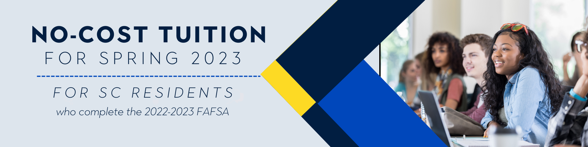 No Cost Tuition for Spring 2023 for SC Residents who complete the 2022-2023 FAFSA